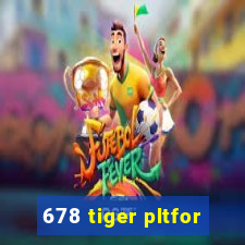 678 tiger pltfor